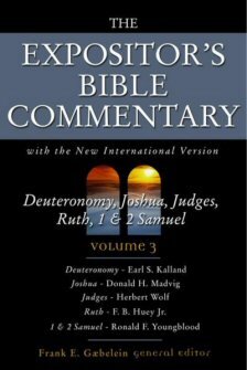 The Expositor’s Bible Commentary, Volume 3: Deuteronomy, Joshua, Judges, Ruth, 1 & 2 Samuel (EBC)
