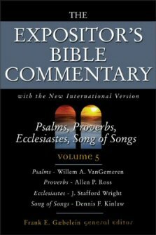 Psalms, Proverbs, Ecclesiastes, Song of Songs (The Expositor’s Bible Commentary, Volume 5 | EBC)