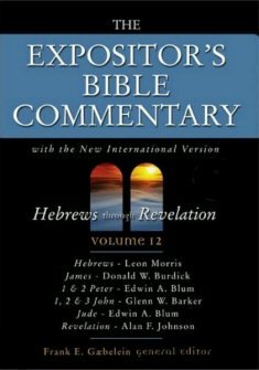 The Expositor’s Bible Commentary, Volume 12: Hebrews through Revelation (EBC)