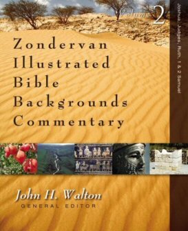 Joshua, Judges, Ruth, 1 & 2 Samuel (Zondervan Illustrated Bible Backgrounds Commentary - Volume 2 | ZIBBC)