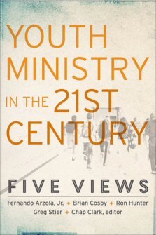 Youth Ministry in the 21st Century: Five Views