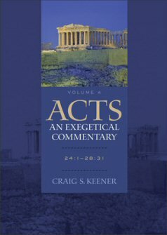 Acts: An Exegetical Commentary, Volume 4