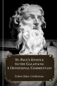 St. Paul’s Epistle to the Galatians: A Devotional Commentary
