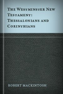 Thessalonians and Corinthians: With Introduction and Notes