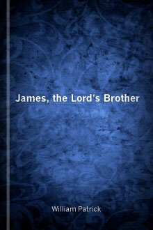 James: The Lord’s Brother
