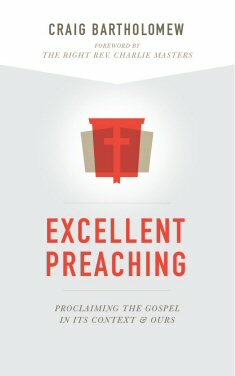 Excellent Preaching: Proclaiming the Gospel in Its Context and Ours