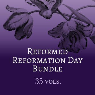 Reformed Reformation Day Bundle (35 vols.)