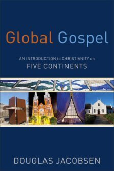 Global Gospel: An Introduction to Christianity on Five Continents