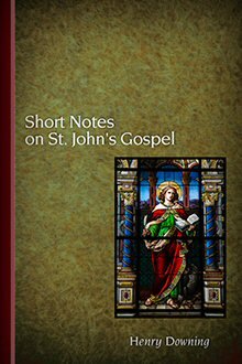 Short Notes on St. John’s Gospel