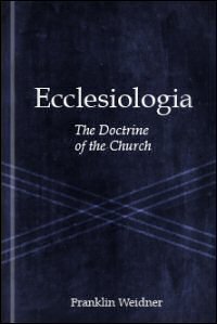 Ecclesiologia: The Doctrine of the Church