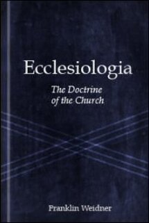Ecclesiologia: The Doctrine of the Church