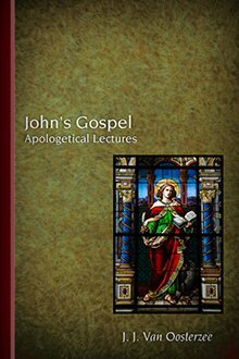 John’s Gospel: Apologetical Lectures