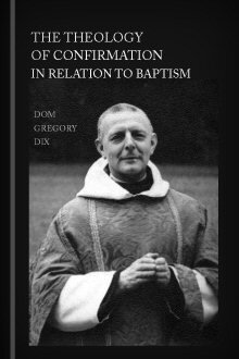 The Theology of Confirmation in Relation to Baptism