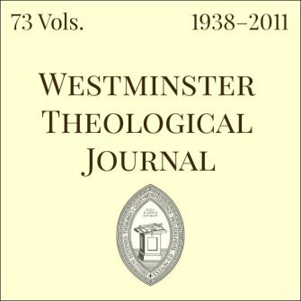 Westminster Theological Journal (73 vols.) (1938–2011)