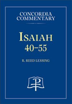 Isaiah 40–55: A Theological Exposition of Sacred Scripture (Concordia Commentary | CC)
