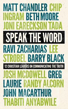 Speak the Word: 12 Christian Leaders on Communicating the Truth