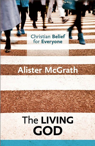 The Living God (Christian Belief For Everyone)