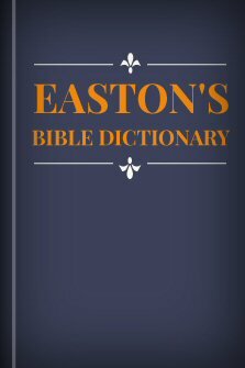 Easton's Bible Dictionary