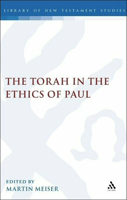 The Torah in the Ethics of Paul (Library of New Testament Studies | LNTS)