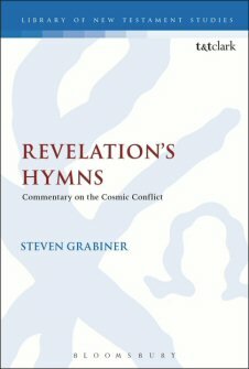 Revelation’s Hymns: Commentary on the Cosmic Conflict (Library of New Testament Studies | LNTS)