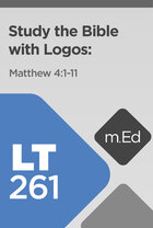 LT261 Study the Bible with Logos: Matthew 4:1-11