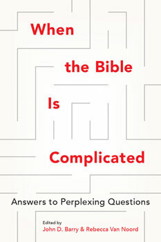 When the Bible is Complicated: Answers to Perplexing Questions