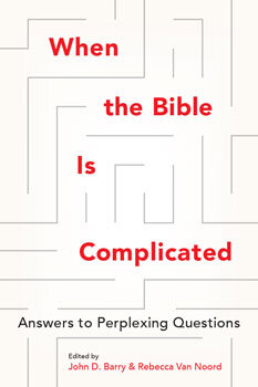 When the Bible is Complicated: Answers to Perplexing Questions
