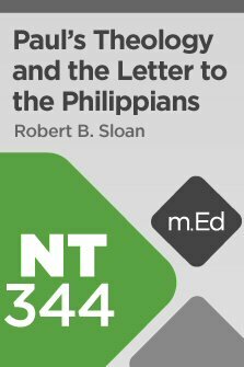 Mobile Ed: NT344 Paul's Theology and the Letter to the Philippians (3 hour course)