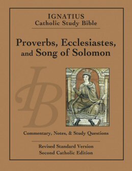 Ignatius Catholic Study Bible: Proverbs, Ecclesiastes, Song of Solomon