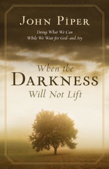 When the Darkness Will Not Lift: Doing What We Can While We Wait for God—And Joy