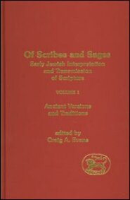 Of Scribes and Sages: Early Jewish Interpretation and Transmission of Scripture, Vol. 1