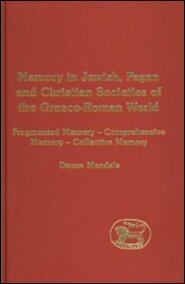 Memory in Jewish, Pagan and Christian Societies of the Graeco-Roman World