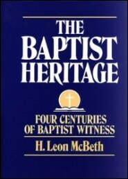 The Baptist Heritage: Four Centuries of Baptist Witness