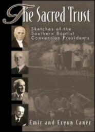 The Sacred Trust: Sketches of the Southern Baptist Convention Presidents