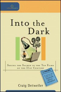 Into the Dark: Seeing the Sacred in the Top Films of the 21st Century