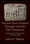 Ancient Near Eastern Thought and the Old Testament