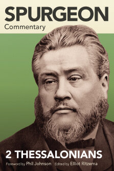 Spurgeon Commentary: 2 Thessalonians