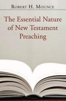 The Essential Nature of New Testament Preaching