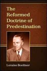 The Reformed Doctrine of Predestination