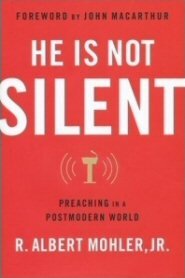 He Is Not Silent: Preaching in a Postmodern World