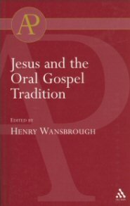 Jesus and the Oral Gospel Tradition