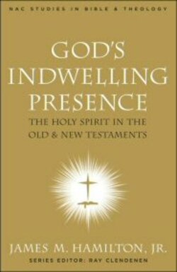 God's Indwelling Presence: The Holy Spirit in the Old and New Testaments (NAC Studies in Bible and Theology | NACSBT)