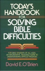 Today's Handbook for Solving Bible Difficulties