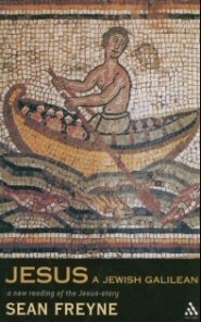 Jesus, a Jewish Galilean: A New Reading of the Jesus Story