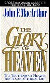 The Glory of Heaven: The Truth About Heaven, Angels and Eternal Life