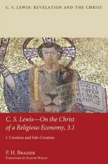 C.S. Lewis—On the Christ of a Religious Economy, 3.1: Creation and Sub-Creation