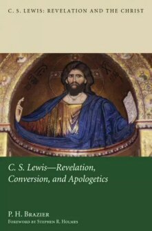 C.S. Lewis: Revelation, Conversion, and Apologetics