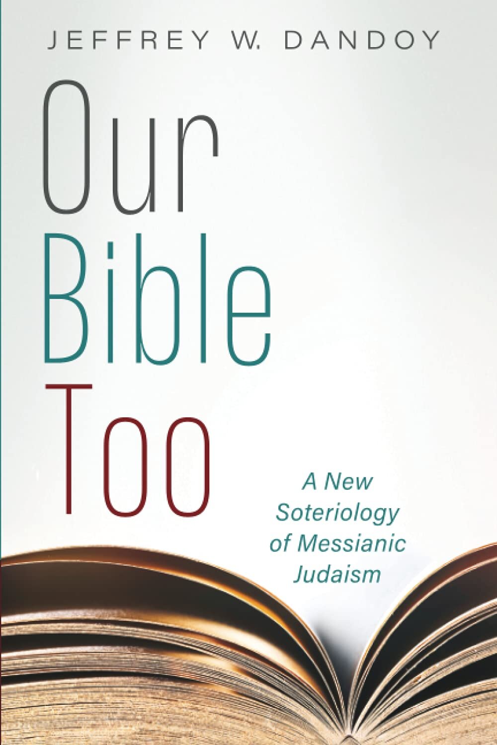 Our Bible Too: A New Soteriology of Messianic Judaism