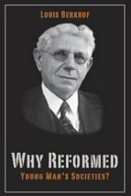Why Reformed Young Man's Societies?