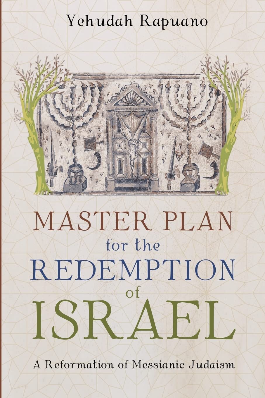 Master Plan for the Redemption of Israel: A Reformation of Messianic Judaism